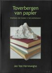 Jan Van Herreweghe - Toverbergen van papier Overleven met boeken in het postholoceen tijdperk