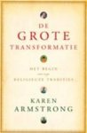 K. Armstrong - De grote transformatie het begin van onze religieuze tradities