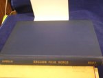 Sharp, Cecil J. - English Folk Songs , collected and arranged with pianoforte accompaniment ; Selected Edition Songs and Ballads Volumes I & II