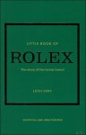 John Sims - THE LITTLE BOOK OF ROLEX : The Story of the Iconic Brand