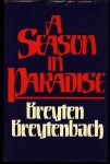 Breytenbach, Breyten - A season in paradise Breytenbach, Breyten - A season in paradise