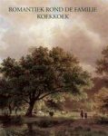 Buunk, Frans en Nicole van der Schaaf - Romantiek rond de familie Koekkoek. Een verkoopexpositie van werken van 4 generaties.