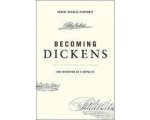 Robert Douglas-Fairhurst - Becoming Dickens