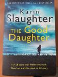Slaughter, Karin - The Good Daughter / The Best Thriller You Will Read This Year
