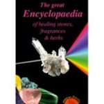 GUTZMANN,  Gerhard - The Great Encyclopaedia of Healing Stones, Fragrances & Herbs