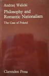 WALICKI Andrzej - Philosophy and Romantic Nationalism. The case of Poland