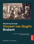 Ronald Peeters and Emy Thorissen - Wandering through Vincent van Gogh’s Brabant