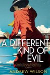 Andrew Wilson - A Different Kind of Evil