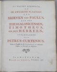 Curtenius, Petrus - De Zwaarste Plaatzen der Brieven van Paulus, in 't algemeen beschouwd. En, die voorkomen in den Briev aan den Romeinen (-Corinthen, Galatien, Ephese, Philippi, Colossen, Thessalonicensen, Timotheus, en den Hebreen) meer byzonderlyk opgehelderd...