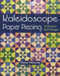 Mahoney, Nancy - Kaleidoscope Paper Piecing: 10 Dynamic Quilt Designs