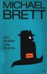 Brett, Michael - Al is de killer nog zo snel…