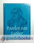 Luther, Dr. Maarten - Paarlen uit de geschriften van Maarten Luther