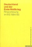 Böhme, Helmut & Fritz Kallenberg - Deutschland und der Erste Weltkrieg. Ringvorlesung an der Technischen Hochschule Darmstadt im Wintersemester 1984/85. Eine Dokumentation