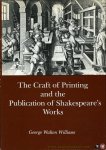 WILLIAMS, George - The Craft of Printing and the Publication of Shakespeare's Works.
