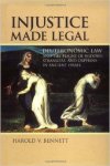 Bennett, Harold V. - Injustice Made Legal: Deuteronomic Law and the Plight of Widows, Strangers, and Orphans in Ancient Israel (Bible in Its World).