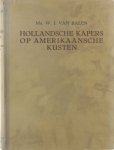 Willem Julius van Balen - Hollandsche kapers op Amerikaansche kusten : verhalen uit het optreden onzer voorouders in de wateren der drie Amerika's