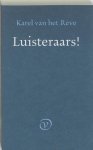 Reve, K. van het - Luisteraars! Reve, K. van het - Luisteraars!