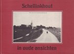 Gulik, J.J. van der - Schellinkhout In Oude Ansichten, kleine hardcover, goede staat (naam op titelpagina, wat slijtage randen)