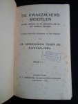 Abrahams, E.J. - De Kwakzalversmiddelen, Hunne inhoud en de gevaren die bij het gebruik dreigen