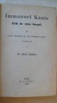 Adickes Dr. Erich - Immanuel Kants Kritik der reinen Vernunft