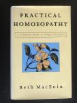 MacEoin, Beth - Practical Homoeopathy, A Complte Guide to Home Treatment