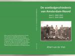 Albert van der Vliet - De voetbalgeschiedenis van Amsterdam-Noord 1900-2000