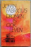 Fabricius, Johan - Dromen is ook leven Fabricius, Johan - Dromen is ook leven