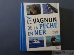 Guillaume Fourrier. - Le Vagnon de la pêche en mer.