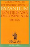 Walter, Gérard - dagelijks leven in Byzantium ten tijde van de Comnenen 1081-1180 Walter, Gérard - dagelijks leven in Byzantium ten tijde van de Comnenen 1081-1180
