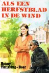 Thijssing - Thijssing-Boer, Henny-Als een herfstblad in de wind