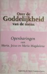 Gabriela Gaastra-Levin, Reint Gaastra-Levin - Over de Goddelijkheid van de mens deel 1 openbaringen van Maria, Jezus en Maria Magdalena