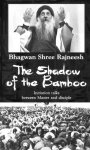 Osho (Bhagwan Shree Rajneesh) - Shadow of the Bamboo Osho (Bhagwan Shree Rajneesh) - Shadow of the Bamboo
