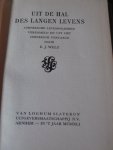 Welz, E.J. - Uit de hal des langen levens ; Chineesche levenswijsheid verzameld en uit het Chineesch vertaald door E.J. Welz
