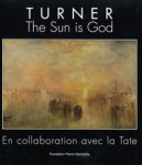 TURNER -  Browm, David Blayney & Leonard Gianadda & Maria Basishaw: - Turner. The Sun is God.