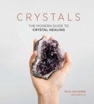 Yulia Van Doren - Crystals - The Modern Guide to Crystal Healing Yulia Van Doren - Crystals - The Modern Guide to Crystal Healing