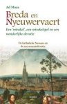 Maas, A.C. - Breda en Nyeuwervaert / Een 'mirakel', een mirakelspel en een wonderlijke devotie
