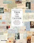 Lago, Pedro Correa Do - True To The Letter / 800 Years Of Remarkable Correspondence, Documents, And Autographs