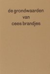 - De grondwaarden van Cees Brandjes. - De grondwaarden van Cees Brandjes.