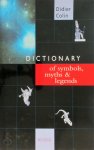 Didier Colin - Dictionary of Symbols, Myths and Legends