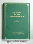 Wisse, Prof. G. - De dood en het hiernamaals --- O.a. het stervensvraagstuk en de onsterfelijkheidsleer in de Heilige Schrift