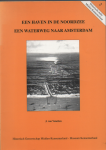 Venetien J.van - Een haven in de Noordzee een waterweg naar Amsterdam Historische reeks no 2