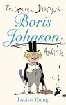 Lucien Young - The Secret Diary of Boris Johnson Aged 13¼