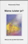 Rosemarijn Roes - Mama luister je?