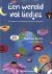 Karim, Nurlaila - Wereld vol liedjes. Met cd, ingezongen door Nurlaila Karim / de mooiste kinderliedjes uit alle windstreken