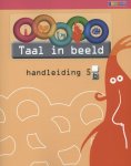 Annie van der Beek - 5B / Taal in beeld / Handleiding Annie van der Beek - 5B / Taal in beeld / Handleiding