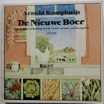 Kamphuijs Arnold. Illustrator : Hessels Cies - De nieuwe boer Een eerlijke verhouding met de natuur en haar voortbrengselen Kamphuijs Arnold. Illustrator : Hessels Cies - De nieuwe boer Een eerlijke verhouding met de natuur en haar voortbrengselen