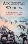Picot, Geoffrey - Accidental Warrior: In the Front Line from Normandy to Victory