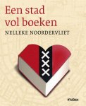 Nelleke Noordervliet 10880 - Stad vol boeken = City of books Bibliotheken en bijzondere collecties in Amsterdam