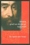 Visser, Diane, Vels Heijn, Annemarie, Stichting Huis Bergh, 's-Heerenbergh - Hendrik, graaf van den Bergh (1573-1638) : van Spanje naar Oranje