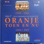Verkamman, Matty W., Velde, Taco van den - Oranje Toen en Nu Deel 7 - 1959/1963 versus 2006/2007